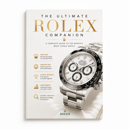 The Ultimate Rolex Companion: a Complete Guide to the World's Most Iconic Watch