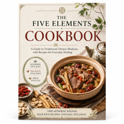 The Five Elements Cookbook: a Guide to Traditional Chinese Medicine with Recipes for Everyday